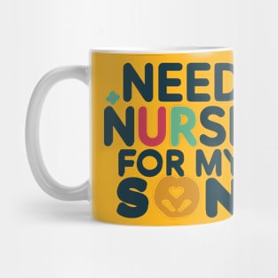 need nurse for my son Mug